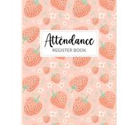 Attendance Register Book: Record Daily Attendance, Track of Students, Notes & Class with 30 Names Per Page - A4