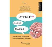 Attent* a come parli. Stop! Ascoltati e ricomincia: si può litigare senza aggredire!