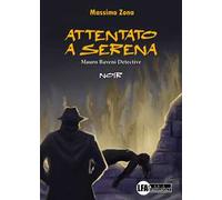 Attentato a Serena. Mauro Baveni Detective