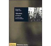Attentato al duce. Le molte storie del caso Zamboni