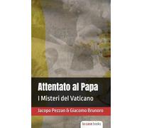 Attentato al Papa: I Misteri del Vaticano