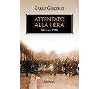 Attentato alla fiera. Milano 1928
