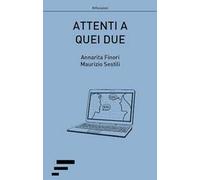 Attenti a quei due. Racconti semiseri in chat