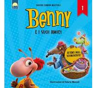 Attenti agli sconosciuti! Benny e i suoi amici. Ediz. a colori (Vol. 1)