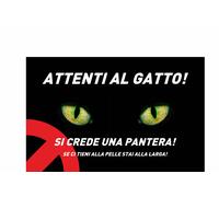 ATTENTI AL CANE - attenti al gatto, si crede una pantera