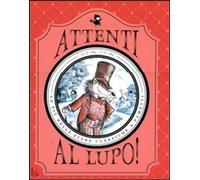 Attenti al lupo Le più belle fiabe classiche a fumetti. Ediz. illustrata [Hardc