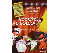 Attenti al pollo! Commedia in due atti