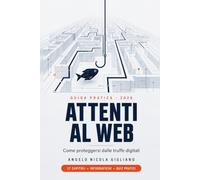 Attenti al Web: Come proteggersi dalle truffe digitali