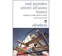 Attenti all'uomo bianco. Emergency in Sudan: diario di cantiere
