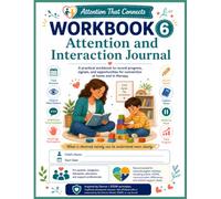 Attention and Interaction Journal: Workbook 6: A practical workbook to record progress, signals, and opportunities for connection at home and in therapy