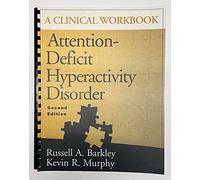 Attention Deficit Hyperactivity Disorder: A Clinical Workbook