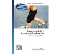 Attention deficit hyperactivity disorder: Arising in early childhood