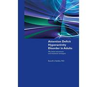 Attention Deficit Hyperactivity Disorder in Adults: The Latest Assessment and Treatment Strategies
