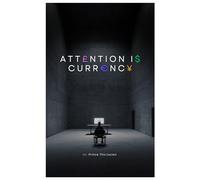 Attention Is Currency: Protecting Your Mind in the Age of Digital Noise