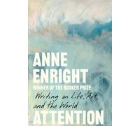 Attention: Writing on Life, Art and the World