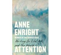 Attention: Writing on Life, Art and the World