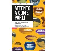 Attento a come parli. Hate speech, insulti e parolacce. Viaggo (semiserio) tra l