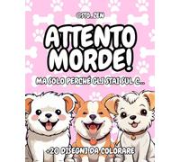 ATTENTO MORDE!: ma solo perchè gli stai sul c...