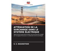 ATTÉNUATION DE LA SURCHARGE DANS LE SYSTÈME ÉLECTRIQUE: Approche de reprogrammation de la production basée sur la logique floue pour la réduction de la surcharge