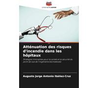 Atténuation des risques d'incendie dans les hôpitaux: Stratégies innovantes pour la sûreté et la sécurité du point de vue de l'ingénierie biomédicale