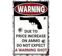 Attenzione a causa dell'aumento del prezzo delle munizioni, aspettatevi un colpo di avvertimento, cartello in metallo per esterni, divertenti cartelli da giardino, cartello per caverna dell'uomo, 8x1