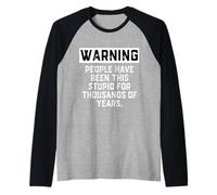 Attenzione Che Le Persone Sono State così stupide per Anni Maglia con Maniche Raglan
