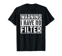 Attenzione I Have No Filter - Sarcastico Humor Blunt Dichiarazione Maglietta