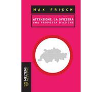 Attenzione: la Svizzera. Una proposta di azione