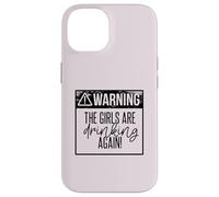 ATTENZIONE LE RAGAZZE STANNO BEVENDO DI NUOVO Divertente Party Trip Meme Custodia per iPhone 14