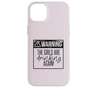 ATTENZIONE LE RAGAZZE STANNO BEVENDO DI NUOVO Divertente Party Trip Meme Custodia per iPhone 14 Plus