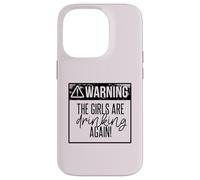 ATTENZIONE LE RAGAZZE STANNO BEVENDO DI NUOVO Divertente Party Trip Meme Custodia per iPhone 14 Pro