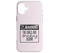 ATTENZIONE LE RAGAZZE STANNO BEVENDO DI NUOVO Divertente Party Trip Meme Custodia per iPhone 16 Plus