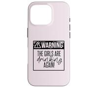 ATTENZIONE LE RAGAZZE STANNO BEVENDO DI NUOVO Divertente Party Trip Meme Custodia per iPhone 16 Pro