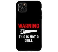 Attenzione non è un trapano - divertente falegname falegname falegname Custodia per iPhone 11 Pro Max
