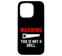 Attenzione non è un trapano - divertente falegname falegname falegname Custodia per iPhone 15 Pro