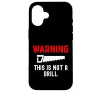 Attenzione non è un trapano - divertente falegname falegname falegname Custodia per iPhone 16