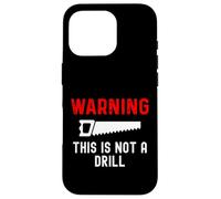 Attenzione non è un trapano - divertente falegname falegname falegname Custodia per iPhone 16 Pro