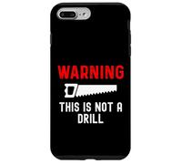 Attenzione non è un trapano - divertente falegname falegname falegname Custodia per iPhone 7 Plus/8 Plus