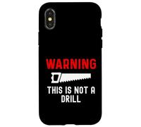 Attenzione non è un trapano - divertente falegname falegname falegname Custodia per iPhone X/XS