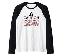 ATTENZIONE! Non Gioca Bene con Gli Altri Funny Caution Meme Maglia con Maniche Raglan