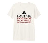 ATTENZIONE! Non Gioca Bene con Gli Altri Funny Caution Meme Maglietta Premium