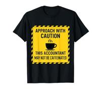 Attenzione Questo contabile Potrebbe Non Essere Amante del caffè con Caffeina Maglietta