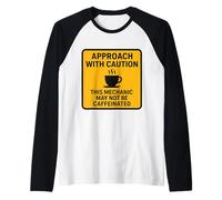 Attenzione Questo Meccanico Potrebbe Non Essere Un Amante del caffè con Caffeina Maglia con Maniche Raglan