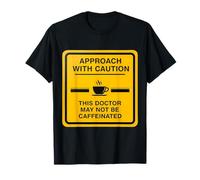 Attenzione Questo Medico Potrebbe Non Essere Caffeinated Coffee Lover Fun Maglietta