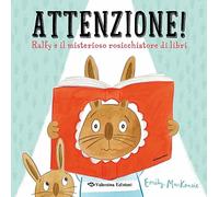 Attenzione! Ralfy e il misterioso rosicchiatore di libri. Ediz. a colori