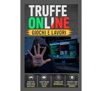 ATTENZIONE TRUFFE ONLINE: GIOCHI E LAVORI COME NON FARTI FREGARE