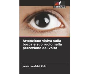 Attenzione visiva sulla bocca e suo ruolo nella percezione del volto