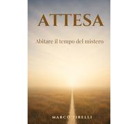 ATTESA: Meditazioni per abitare il tempo