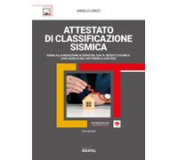 Attestato di classificazione sismica. Con software - Longo Angelo