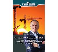 Attestazione SOA, semplice. Innovare un settore attraverso il monitoraggio attivo della documentazione